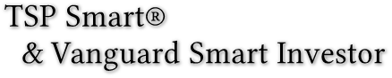 TSP Smart&#174;  
  &amp; Vanguard Smart Investor