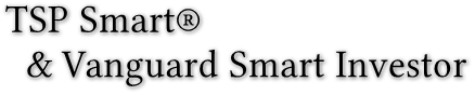 TSP Smart®  
  & Vanguard Smart Investor TSP Smart®  
  & Vanguard Smart Investor